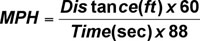 MPH = distance (ft) x 60 / time (sec) x 88